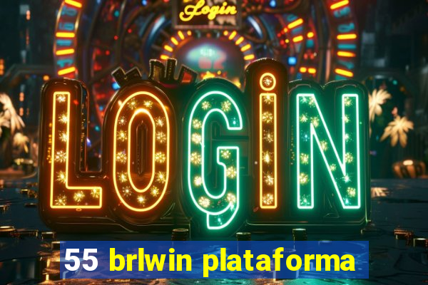 55 brlwin plataforma